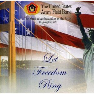 United States Army Field Band - Let Freedom Ring  CD